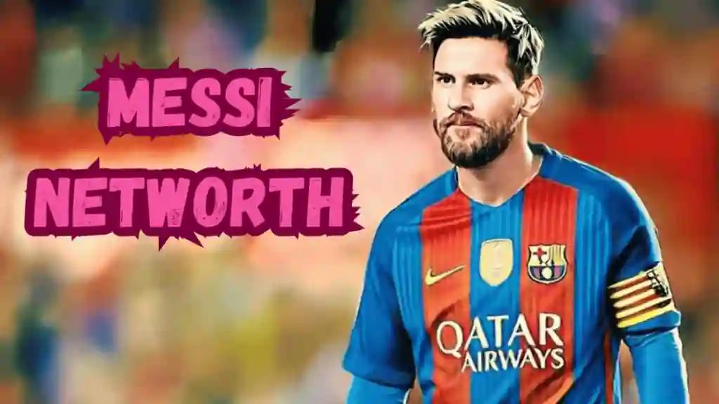 Messi NetWorth