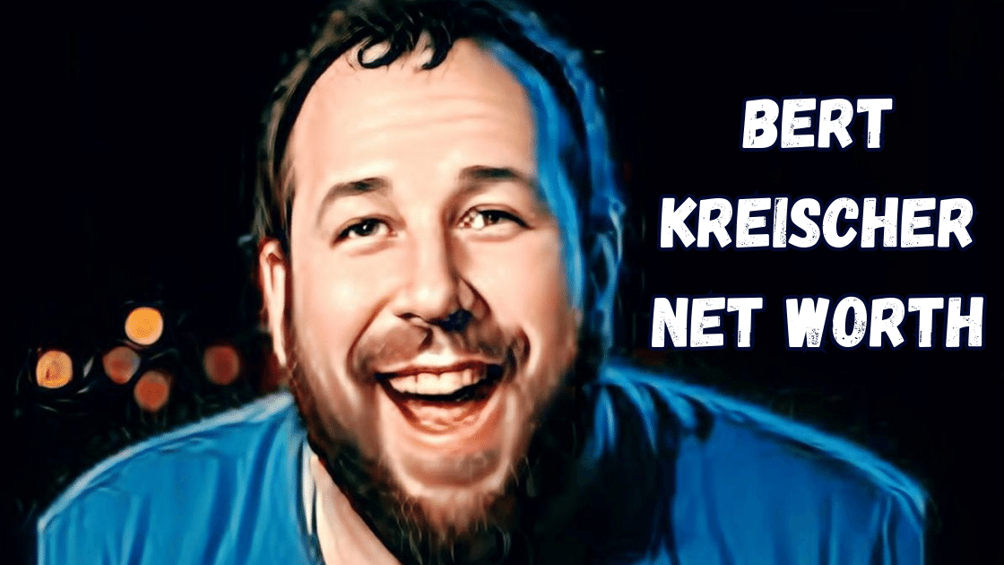 BERT KREISCHER NET WORTH