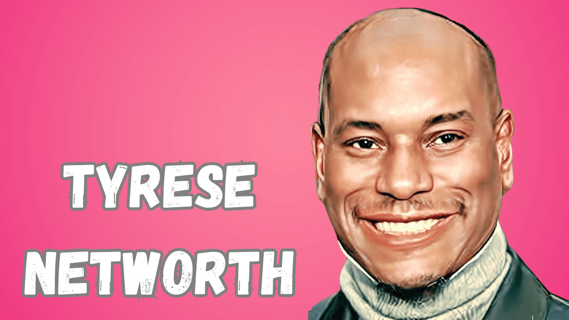TYRESE NETWORTH