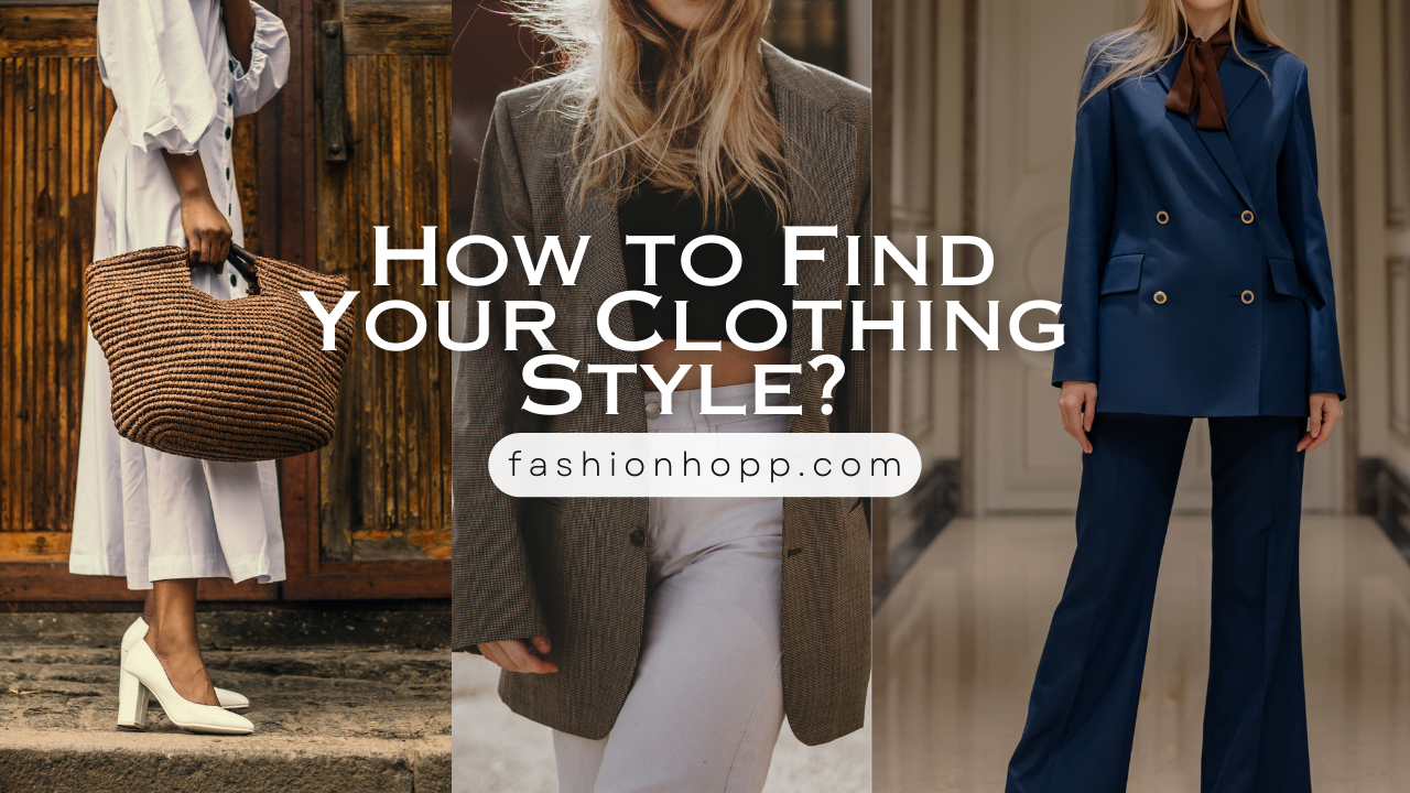 How to Find Your Clothing Style?
